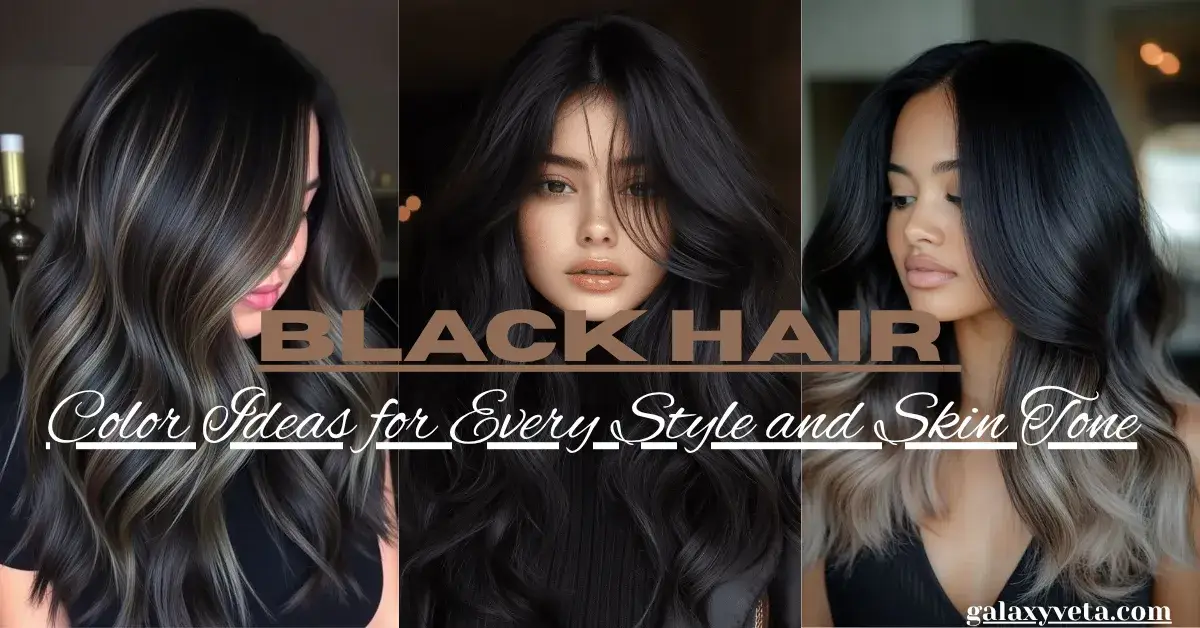 Black Hair Color Ideas