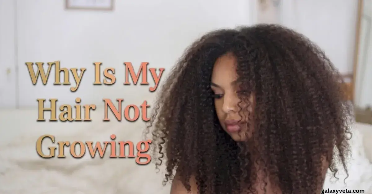 Why Is My Hair Not Growing?