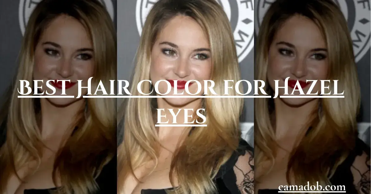 Best Hair Color for Hazel Eyes