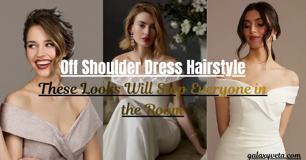 Off Shoulder Dress Hairstyle
